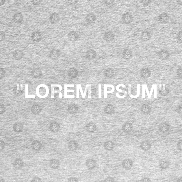 Lorem Ipsum by Stupiditee